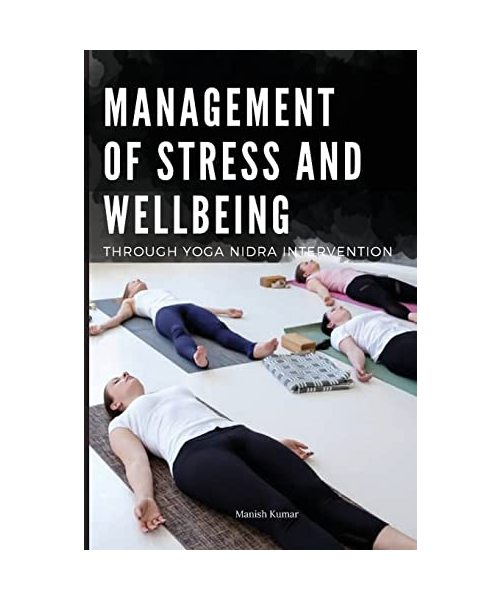 Management of Stress and Wellbeing Through Yoga Nidra Intervention