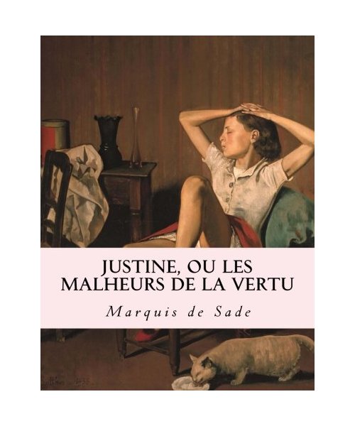 Justine, ou Les malheurs de la vertu: edition francaise