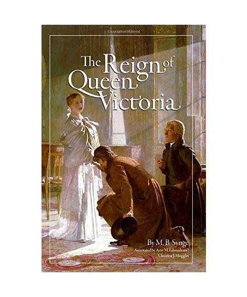 The Reign of Queen Victoria