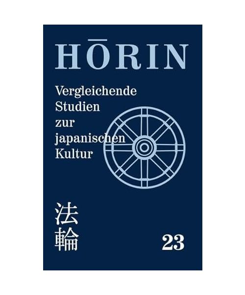 Hōrin, Bd. 23 (2023): Vergleichende Studien zur japanischen Kultur. Comparative Studies in Japanese Culture