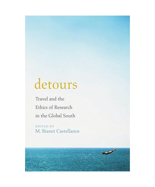 Detours: Travel and the Ethics of Research in the Global South