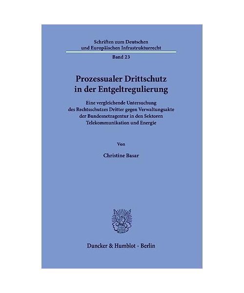 Prozessualer Drittschutz in der Entgeltregulierung