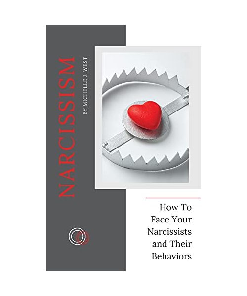 Narcissism: How To Face Your Narcissists and Their Behaviors