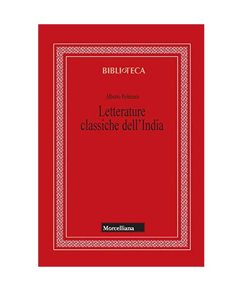 Letterature classiche dell'India. Nuova ediz. (Biblioteca morcelliana)