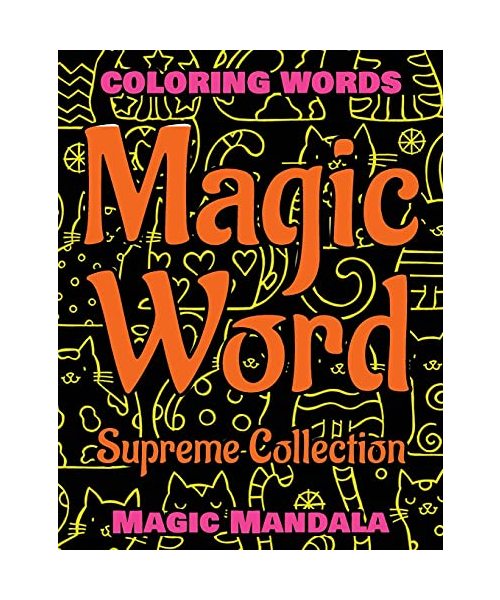 MAGIC WORD - Supreme Collection - Coloring Book - Mandala Color and Relax: Coloring Words - 200 Weird Words - 200 Weird Pictures - 200% FUN - Great Coloring Book