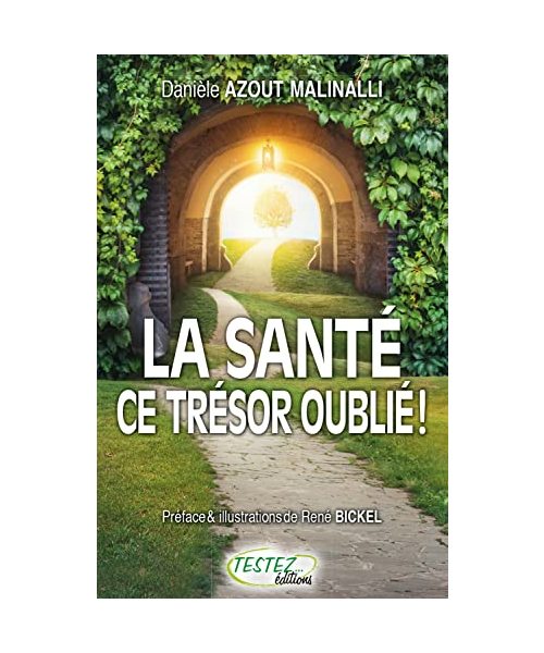 La santé - Ce trésor oublié !: Des clés à votre portée