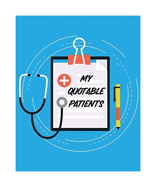 My Quotable Patients: Journal To Collect Quotes | Memories | Stories | Graduation Gift For Nurses | Gag Gift