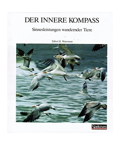 Der innere Kompass. Sinnesleistungen wandernder Tiere