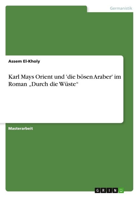 Karl Mays Orient und 'die bösen Araber' im Roman "Durch die Wüste"
