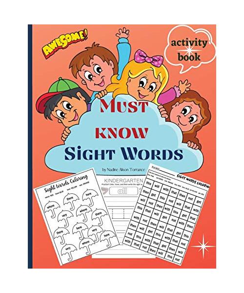 Must know Sight Words activity book: Learn, Trace, Practice and Color the Most Common High Frequency Words For Kids Learning To Write & Read, Paperbac
