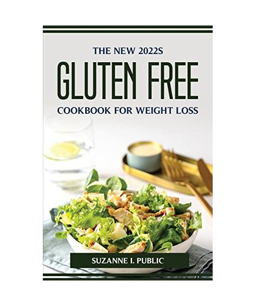 THE NEW 2022S GLUTEN FREE COOKBOOK FOR WEIGHT LOSS