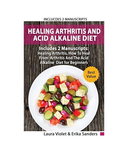 Healing Arthritis And Acid Alkaline Diet