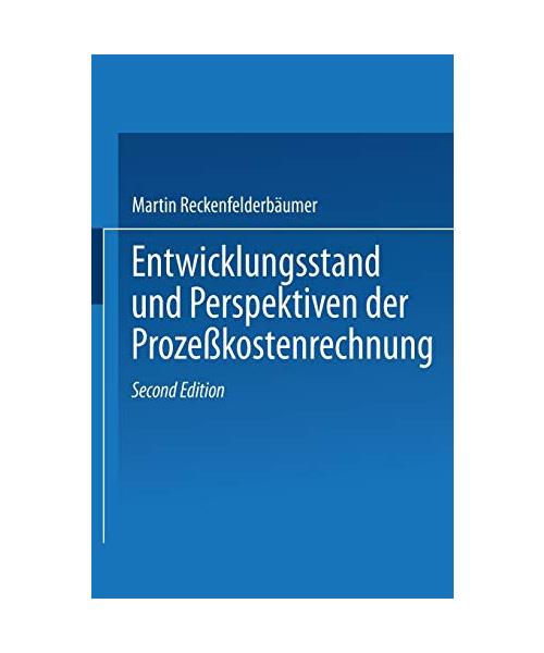 Entwicklungsstand und Perspektiven der Prozeßkostenrechnung