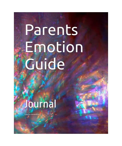 Parents Emotion Guide: Journal: Dagboek