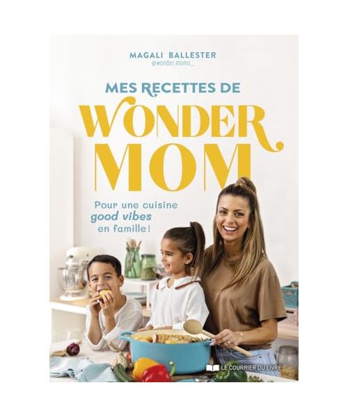 Mes recettes de Wonder Mom