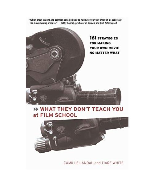 What They Don't Teach You at Film School