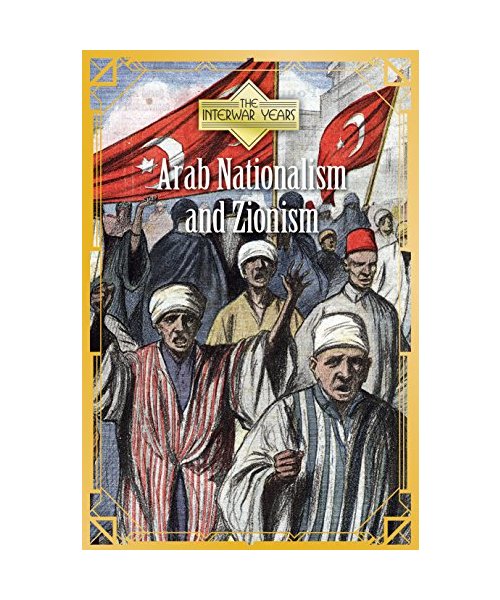 Arab Nationalism and Zionism (Interwar Years)