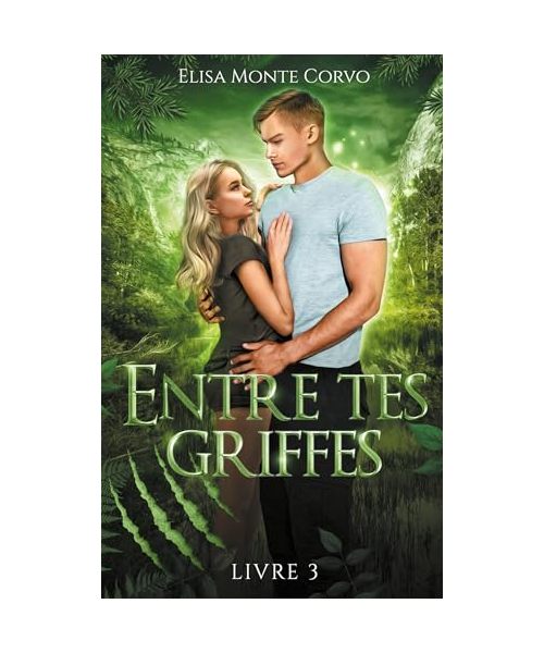 Entre tes griffes - tome 3