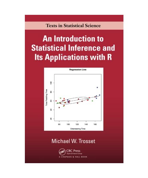 An Introduction to Statistical Inference and Its Applications with R