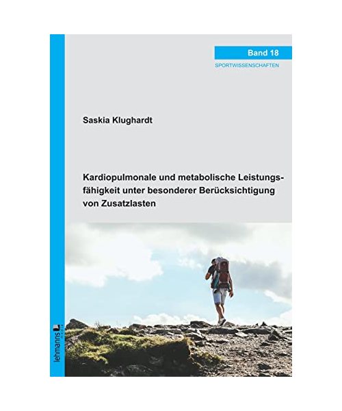 Kardiopulmonale und metabolische Leistungsfähigkeit unter besonderer Berücksichtigung von Zusatzlasten