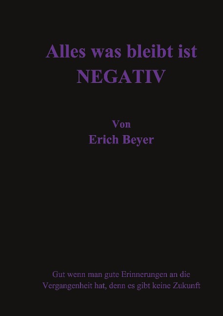 Alles was bleibt ist Negativ