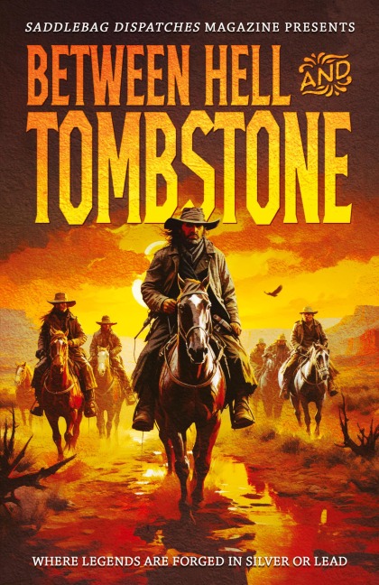 Between Hell and Tombstone