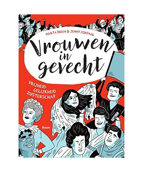 Vrouwen in gevecht: een 150 jaar durende strijd voor vrijheid, gelijkheid, zusterschap
