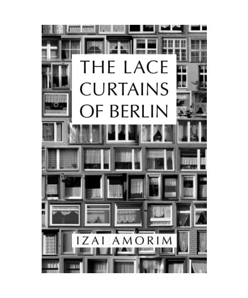 The Lace Curtains of Berlin
