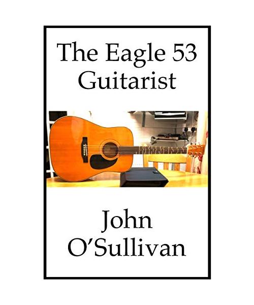 The Eagle 53 Guitarist: Chords and Scales for Eagle 53 Guitars