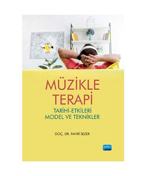 Müzikle Terapi: Tarihi Etkileri Model ve Teknikler