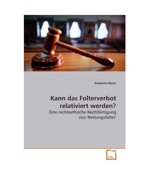 Kann das Folterverbot relativiert werden?