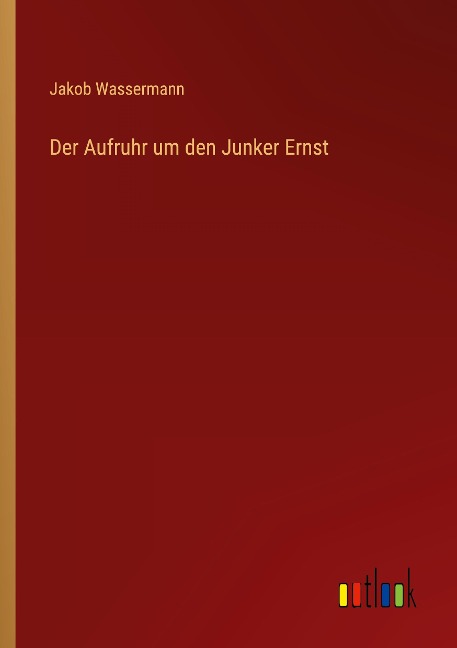 Der Aufruhr um den Junker Ernst