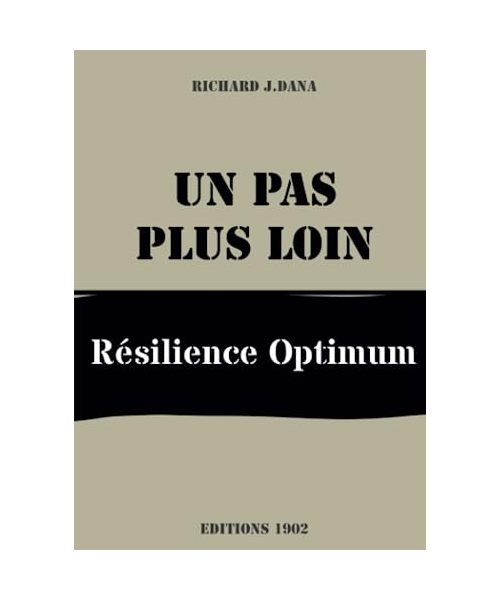 Un pas plus loin: Résilience optimum (Un pas après l'autre ou comment devenir plus indépendant et autonome.)