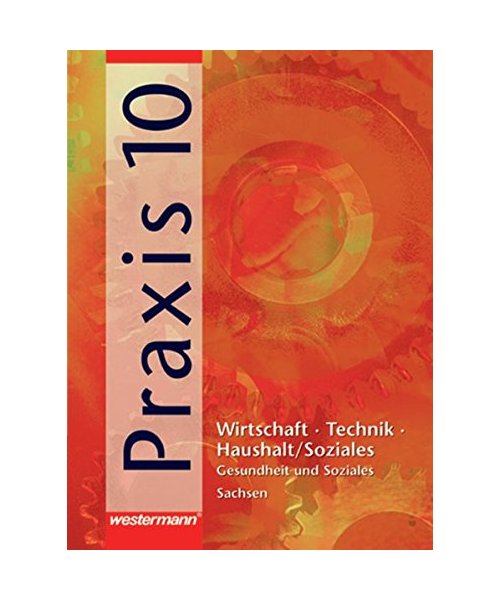 Praxis - WTH 10. Schülerband. Vertiefungskurs Gesundheit und Soziales. Mittelschule. Sachsen