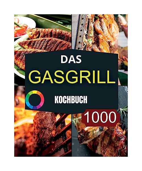 Das GasGrill Kochbuch