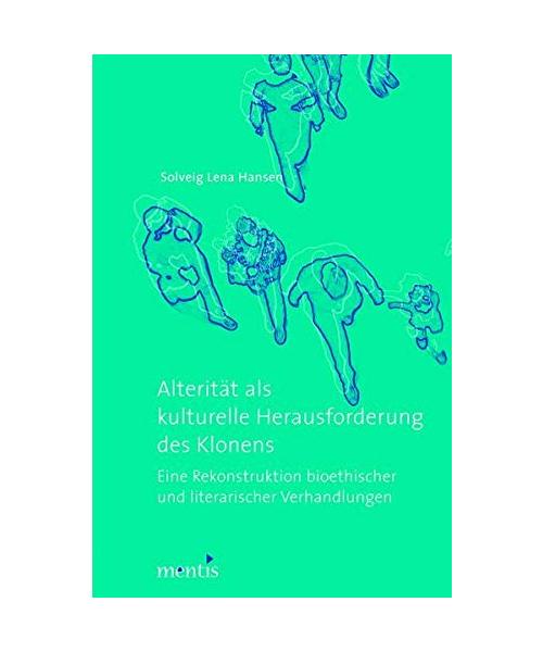 Alterität als kulturelle Herausforderung des Klonens