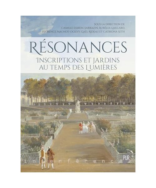 Résonances : inscriptions et jardins au temps des Lumières.