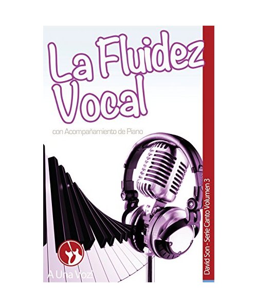 La Fluidez Vocal (Canto, Band 3)