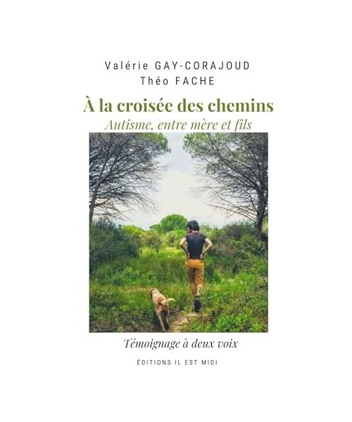 À LA CROISÉE DES CHEMINS: Autisme, entre mère et fils