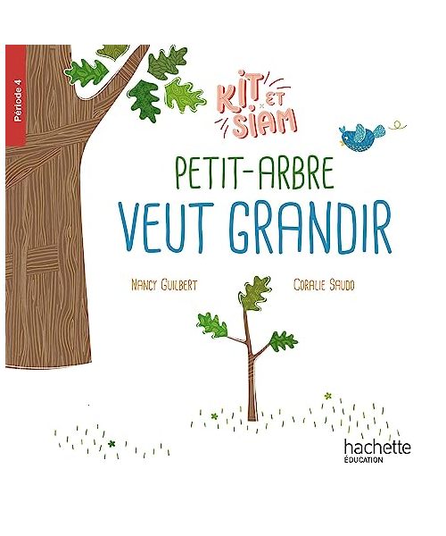 Kit et Siam CP - Petit arbre veut grandir - Album 4 - Ed. 2024: période 4