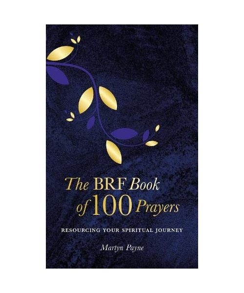The BRF Book of 100 Prayers