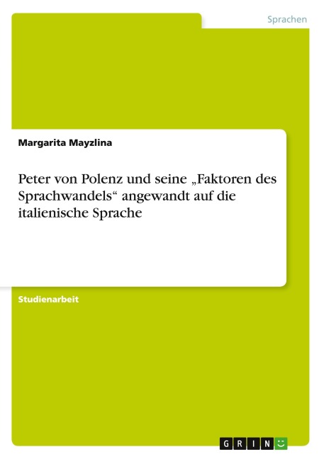 Peter von Polenz und seine "Faktoren des Sprachwandels"  angewandt auf die italienische Sprache