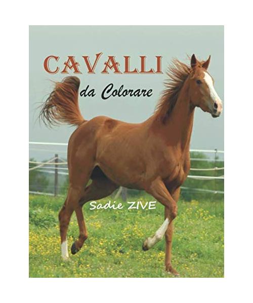 Cavalli da Colorare: 35 disegni realistici di colorare i cavalli per adulti e bambini ; Regalo cavallo ; Cavalli libro ; libri da colorare cavalli - ... (Libri da colorare antistress per adulti)