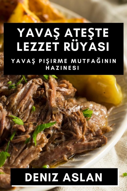Yava¿ Ate¿te Lezzet Rüyas¿