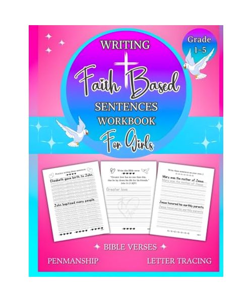 Writing Faith Based Sentences Workbook for Girls: Penmanship Workbook for Girls, Practice Writing, Handwriting Exercises for Kids, Grade 1-5, Bible ... Building (Faith-Based Penmanship, Band 1)