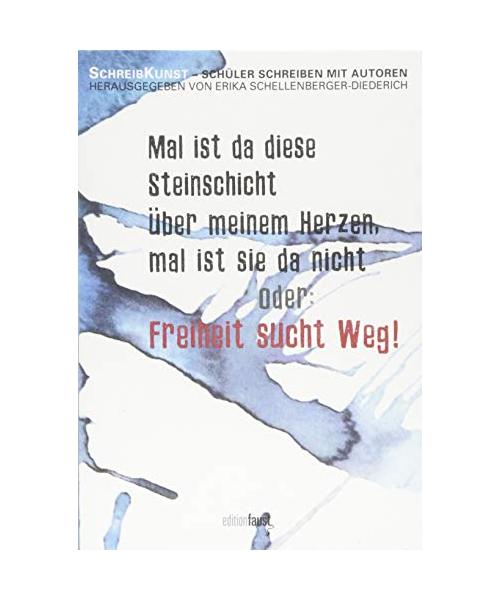 Mal ist da diese Steinschicht über meinem Herzen, mal ist sie da nicht oder Freiheit sucht Weg