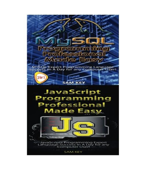 MYSQL Programming Professional Made Easy & JavaScript Professional Programming Made Easy