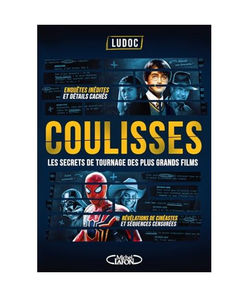 Coulisses - Les secrets de tournage des plus grands films