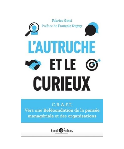 L’autruche et le curieux: Peut-on reféconder sérieusement la pensée managériale et les organisations ?