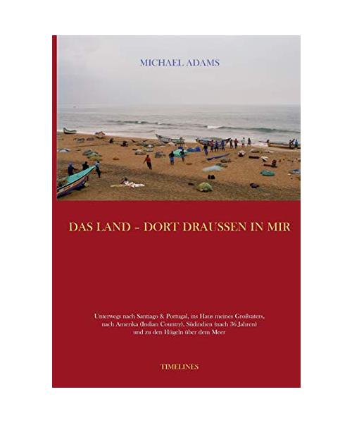 Das Land - dort draussen in mir
